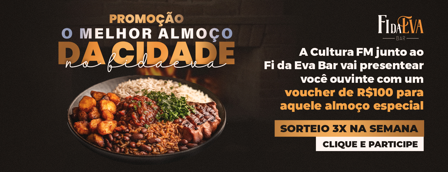 Promoção O Melhor almoço da Cidade Cultura FM & Fi da Eva Bar