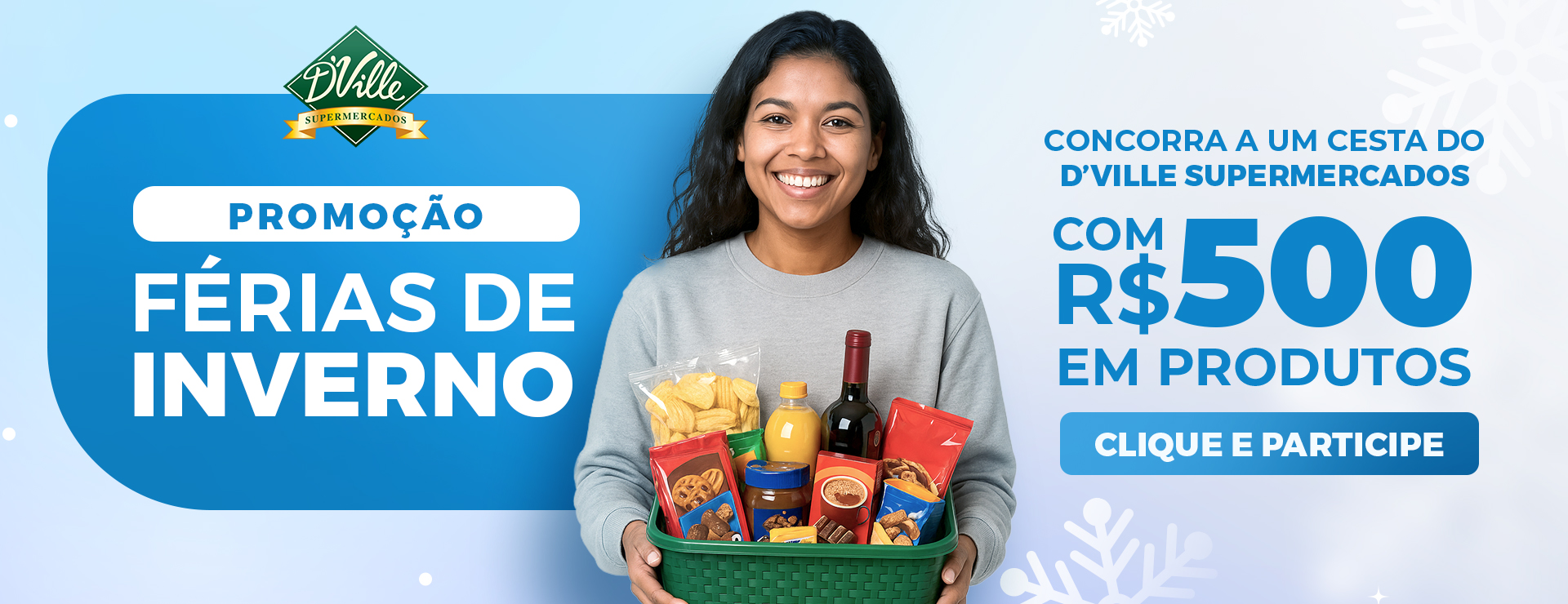 PROMOÇÃO FÉRIAS DE INVERNO D’VILLE SUPERMERCADOS
